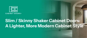 Slim Skinny Shaker Cabinet Doors- A Lighter, More Modern Cabinet Style